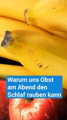 Warum uns Obst am Abend den Schlaf rauben kann