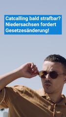 Catcalling bald strafbar? Niedersachsen fordert härtere Strafen!