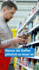 Darum ist Kaffee plötzlich so teuer