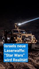 Israels neue Laserwaffe: Star Wars wird Realität!