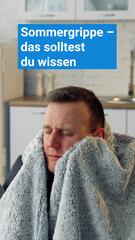Sommergrippe – was du wissen solltest