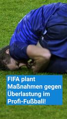 FIFA plant Massnahmen gegen Überlastung im Profi-Fussball!