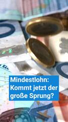 Mindestlohn von 15 Euro: Kommt jetzt der grosse Sprung?