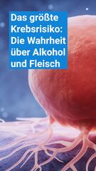 Das grösste Krebsrisiko: Die Wahrheit über Alkohol und Fleisch