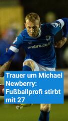 Trauer um Michael Newberry: Fussballprofi stirbt mit 27