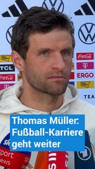 Thomas Müller: Seine Fussball-Karriere geht weiter