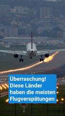 Überraschung! Diese Länder haben die meisten Flugverspätungen