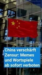 China weitet Zensur aus: Memes und Wortspiele künftig verboten