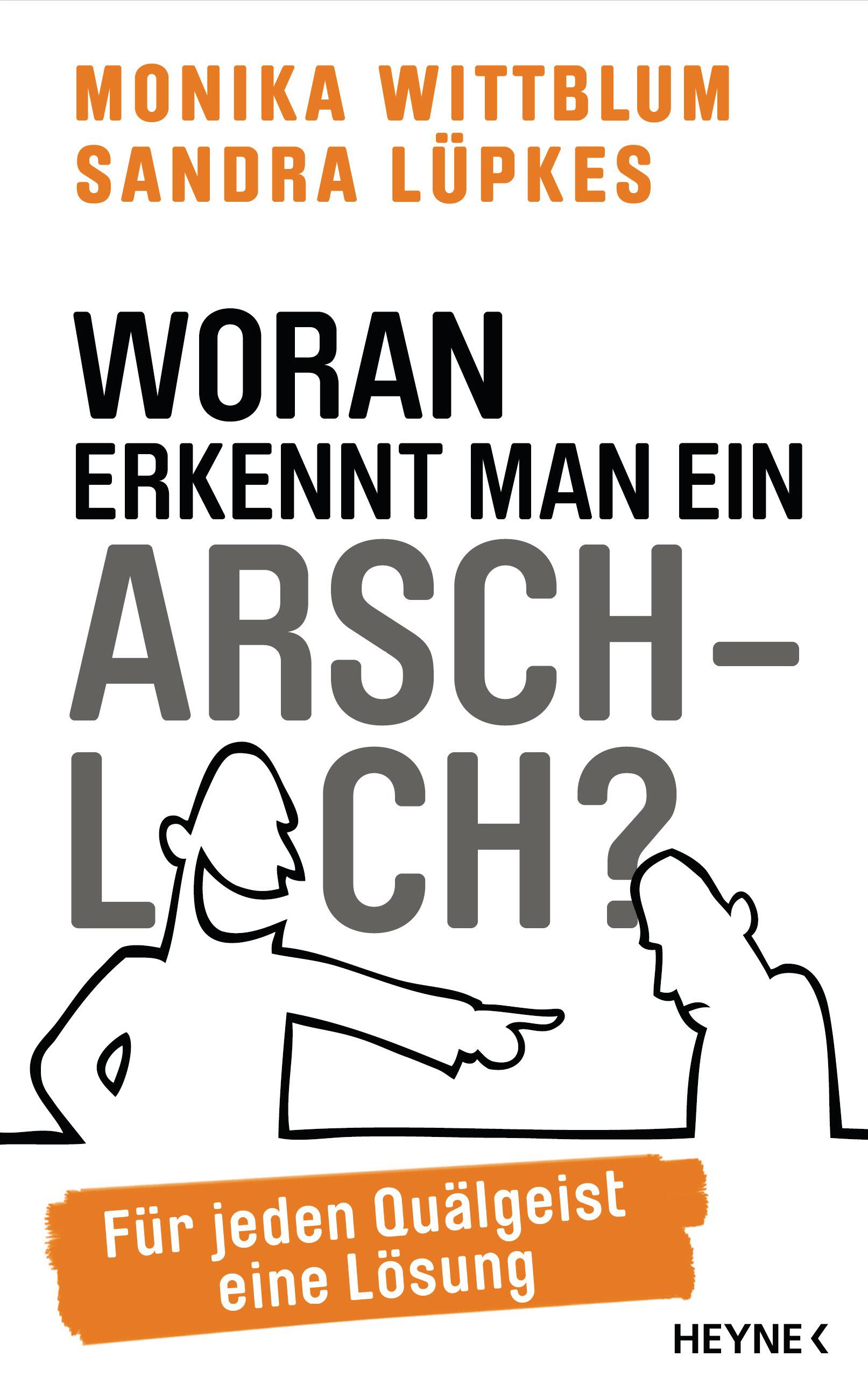 Arschloch: "Woran erkennt man ein Arschloch?" von Monika Wittblum...
