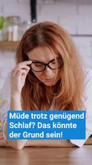 Müde trotz genügend Schlaf? Das könnten die wahren Gründe sein!