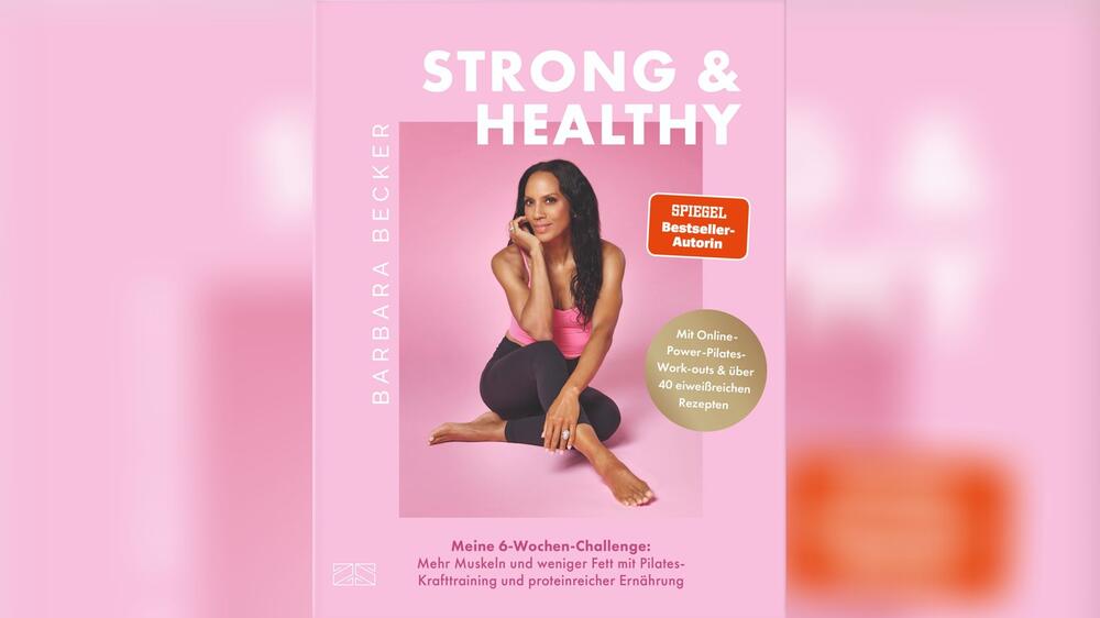 Barbara Becker teilt in ihrem neuen Buch "Strong & Healthy" (ZS Verlag), wie Frauen sich mit ...