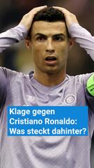 Klage gegen Cristiano Ronaldo: Was steckt dahinter?