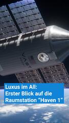 Luxus im All: Erster Blick auf private Raumstation