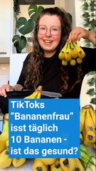 Trend oder Gesundheitsrisiko? Johanna Friedmann isst täglich zehn Bananen