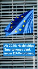 Ab 2025: Nachhaltige Smartphones dank neuer EU-Verordnung