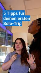 Fünf Tipps für deine erste Solo-Reise