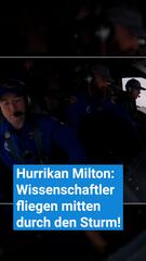 Hurrikan Milton: Wissenschaftler fliegen mitten durch den Sturm!