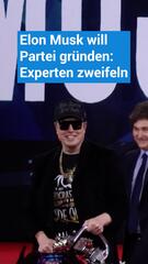 Elon Musk will Partei gründen: Experten zweifeln an Erfolg