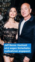 Jeff Bezos: Hochzeit wird wegen Sicherheitsmassnahmen angepasst