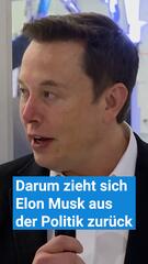 Deshalb zieht sich Elon Musk aus der Politik zurück