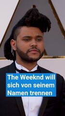 The Weeknd will sich von seinem Namen trennen