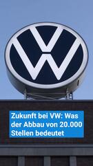 Die Zukunft bei VW: Was der Abbau von 20.000 Stellen bedeutet