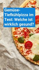 Tiefkühlpizza im Test: Welche ist wirklich gesund?