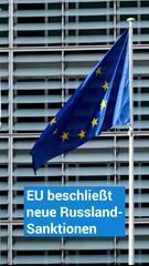 Die EU verabschiedet neues Sanktionspaket gegen Russland