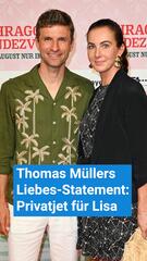 Thomas Müllers Liebes-Statement: Privatjet für Lisa