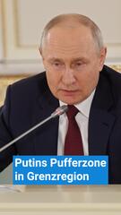 Putins Pufferzone in Grenzregion