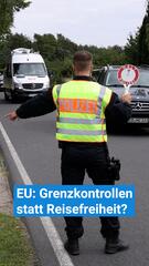 Grenzkontrollen statt Reisefreiheit?