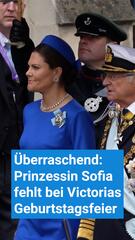 Warum Prinzessin Sofia bei Victorias Geburtstagsfeier fehlt