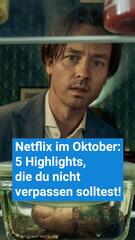 Netflix im Oktober: 5 Highlights, die du nicht verpassen solltest!