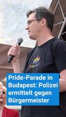 Pride-Parade in Budapest: Polizei ermittelt gegen Bürgermeister