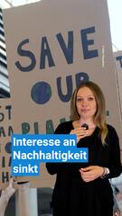 Das Interesse an Nachhaltigkeit sinkt