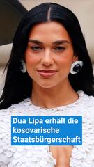 Dua Lipa freut sich über die kosovarische Staatsbürgerschaft